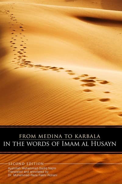 From Medina to Karbala: In the Words of Imam al-Husayn